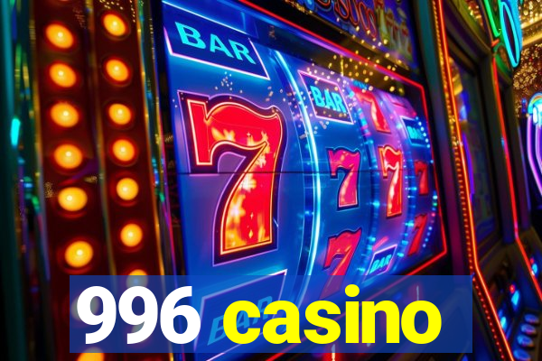996 casino